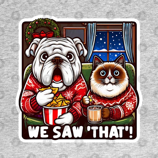 We Saw That meme Bulldog Siamese Cat Ugly Christmas Sweater Advent Wreath Nachos Hot Chocolate Home Snowing by Plushism